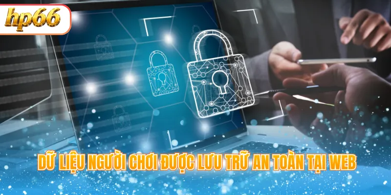 Dữ liệu người chơi được lưu trữ an toàn tại web
