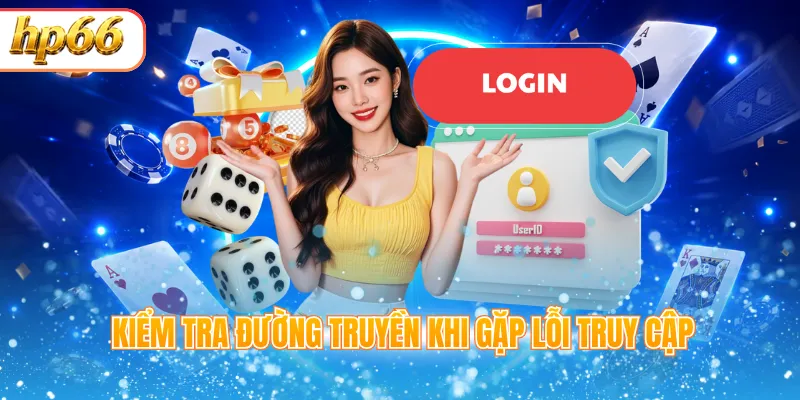 Kiểm tra đường truyền khi gặp lỗi truy cập